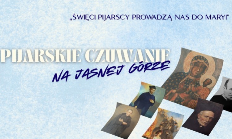 Czuwanie środowisk pijarskich na Jasnej Górze pod hasłem