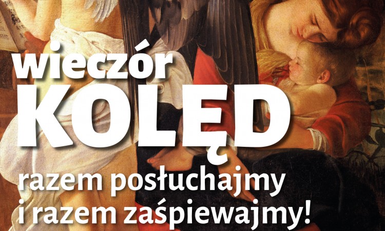 Zapraszamy na Wieczór Kolęd - w Uroczystość Trzech Króli