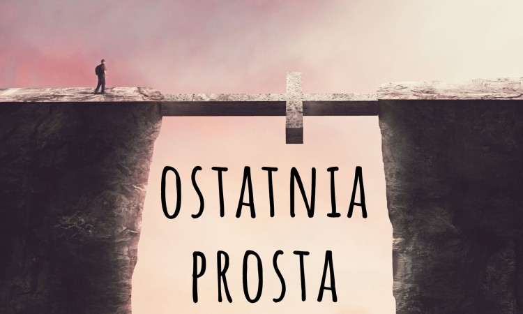 Ostatnia prosta, czyli zadumania na Wielki Tydzień AD2020